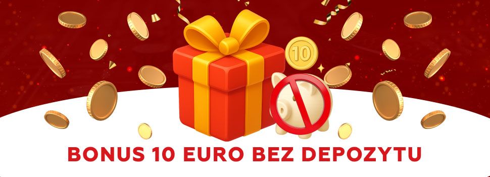 Bonus 10 euro bez depozytu