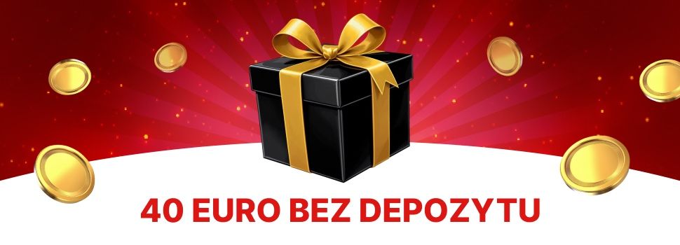 Bonus 40 euro bez Depozytu