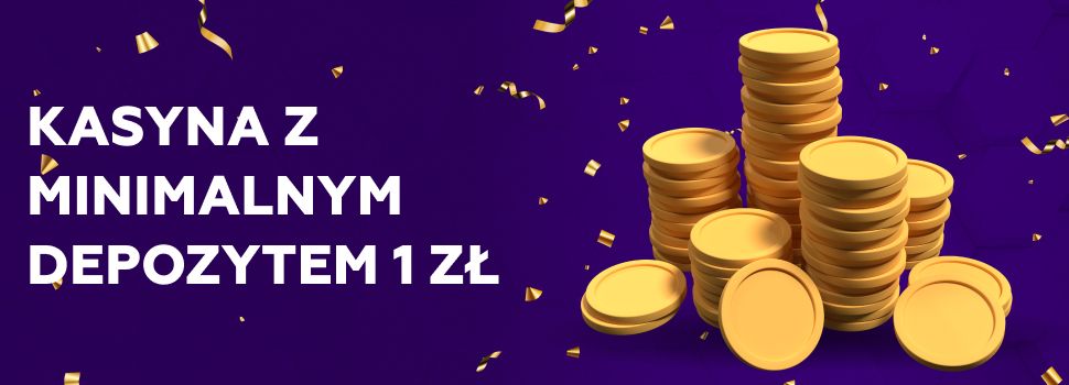 kasyna z minimalnym depozytem 1 zl