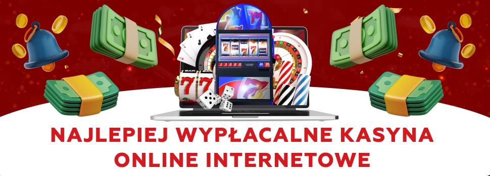 Najlepiej Wyplacalne Kasyna online Internetowe